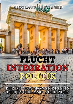 Flucht - Integration - Politik Sachbuch AfD SPD FDP Die Grünen CDU/CSU