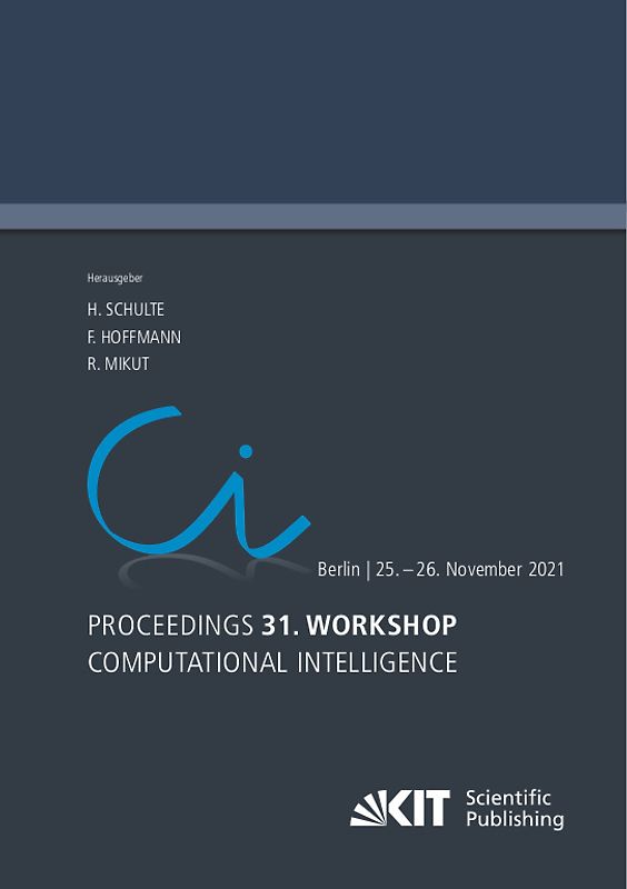 Proceedings - 31. Workshop Computational Intelligence : Berlin, 25. - 26. November 2021