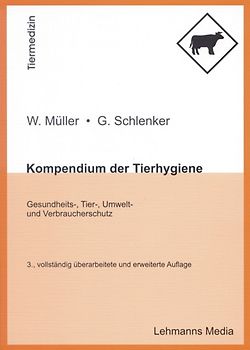 Kompendium der Tierhygiene. Gesundheits-, Tier-, Umwelt- und Verbraucherschutz