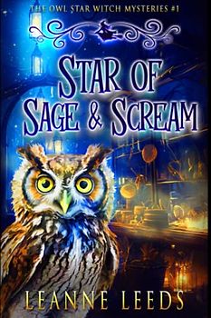 Star of Sage & Scream (The Owl Star Witch Mysteries, Band 1)