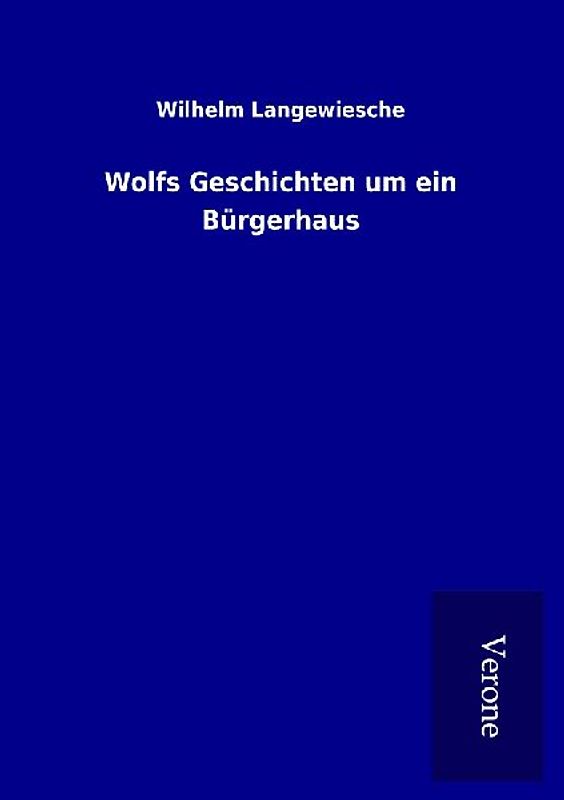 Wolfs Geschichten um ein Bürgerhaus