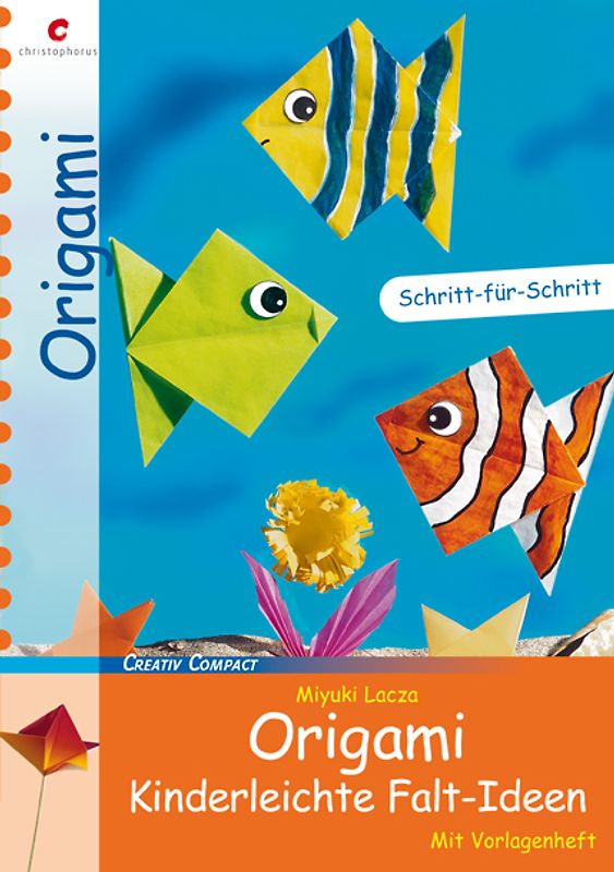 Origami. Kinderleichte Falt-Ideen