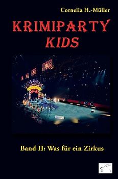 Krimiparty Kids Band 2: Was für ein Zirkus