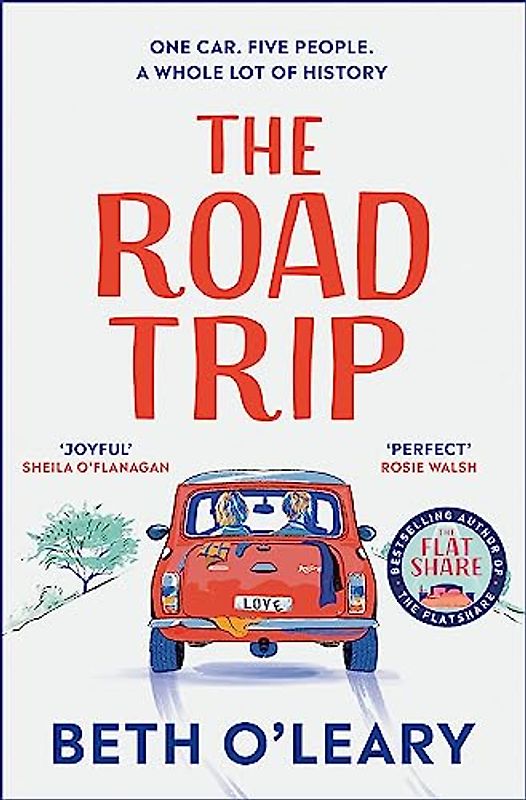 The Road Trip: The heart-warming new novel from the author of The Flatshare and The Switch