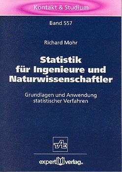 Statistik für Ingenieure und Naturwissenschaftler. Grundlagen und Anwendung statistischer Verfahren