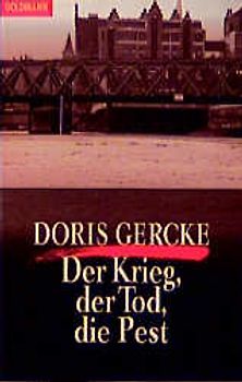 Der Krieg, der Tod, die Pest
