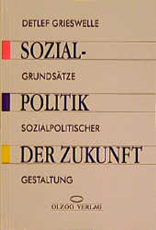 Sozialpolitik der Zukunft. Grundsätze sozialpolitischer Gestaltung
