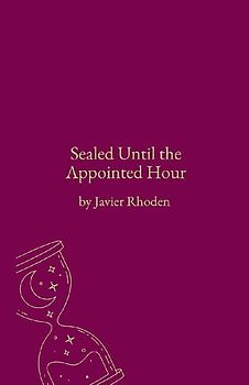 Sealed Until the Appointed Hour