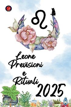 Leone  Previsioni  e  Rituali 2025