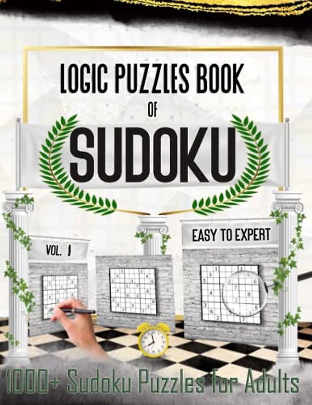 Logic Puzzles Book of Sudoku Easy to Expert: 1000+ Sudoku Puzzles for Adults Vol.1