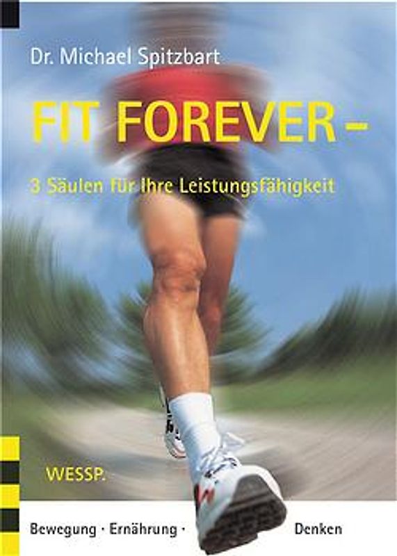 Fit Forever - 3 Säulen für Ihre Leistungsfähigkeit