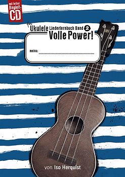 Das Ukulele Liederlernbuch Band 2: Volle Power!
