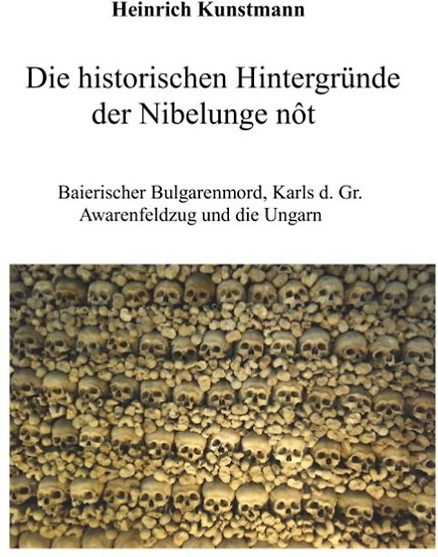 Die historischen Hintergründe der Nibelunge nôt