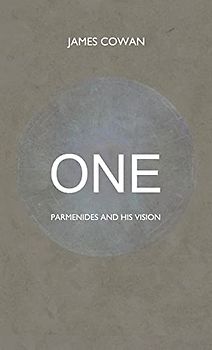 ONE: Parmenides and his Vision