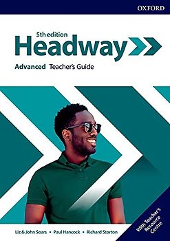 Headway: Advanced: Teacher's Guide with Teacher's Resource Center (Headway Fifth Edition)