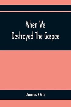 When We Destroyed The Gaspee