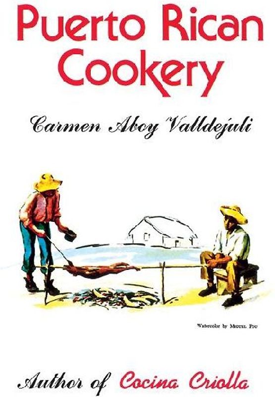 Puerto Rican Cookery - Carmen Aboy Valldejuli
