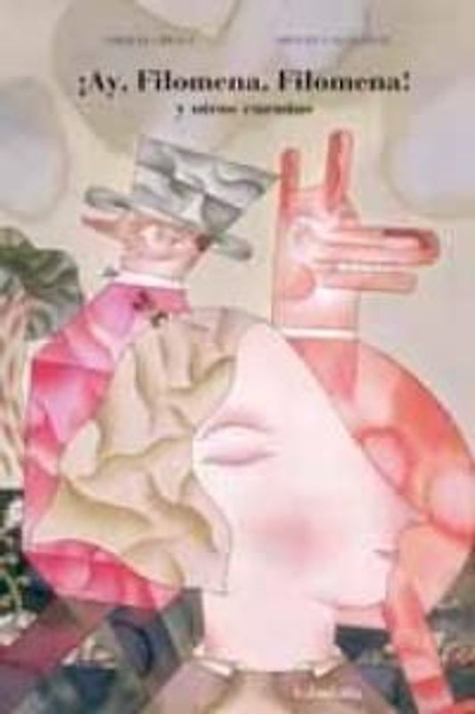 ¡Ay, Filomena, Filomena!, y otros cuentos maravillosos