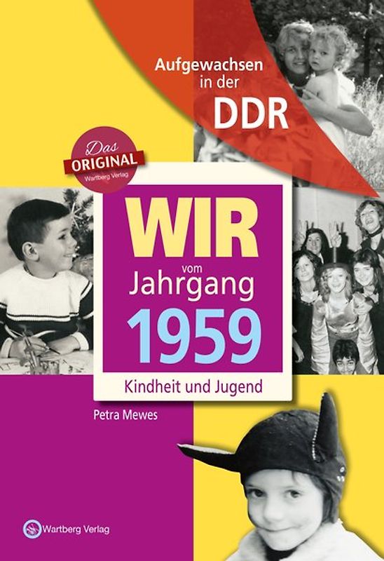Aufgewachsen in der DDR - Wir vom Jahrgang 1959 - Kindheit und Jugend