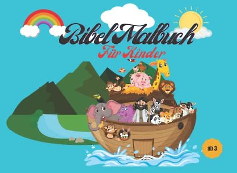 Bibel Malbuch für Kinder: Christliches Malbuch für Kinder ab 3 Jahre