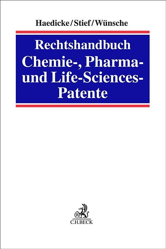 Rechtshandbuch Chemie-, Pharma- und Life-Sciences-Patente
