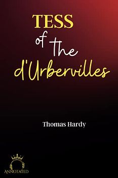Tess of the d'Urbervilles (Annotated)