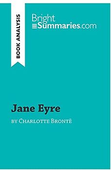 Jane Eyre by Charlotte Brontë (Book Analysis): Detailed Summary, Analysis and Reading Guide (BrightSummaries.com)