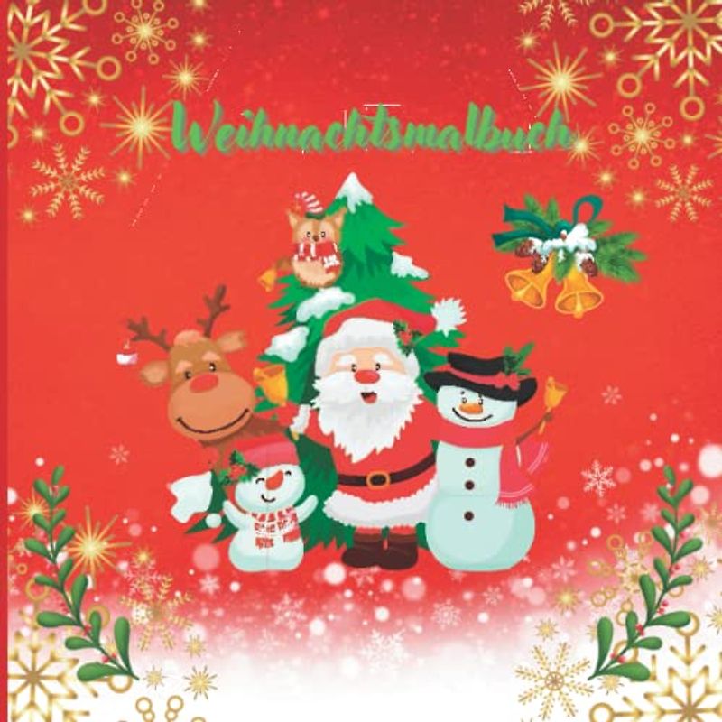 Weihnachtsmalbuch für Kinder: Weihnachten Malbuch für Mädchen und Jungen