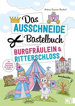 Das Ausschneide-Bastelbuch – Burgfräulein & Ritterschloss