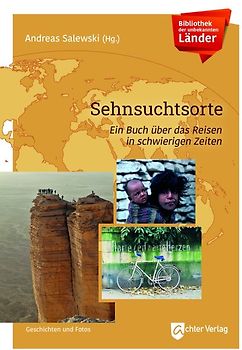 Bibliothek der unbekannten Länder: Sehnsuchtsorte