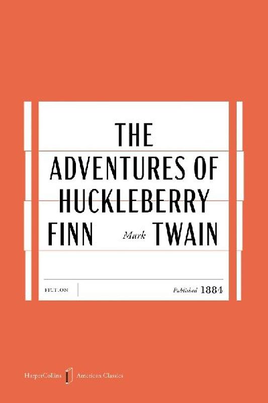 The Adventures of Huckleberry Finn American Classics Edition
