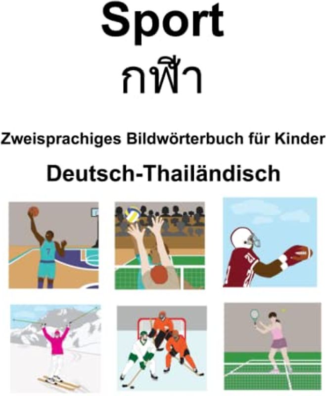 Deutsch-Thailändisch Sport / กฬีา Zweisprachiges Bildwörterbuch für Kinder