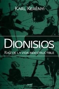 Dionisios : raiz de la vida indestructible