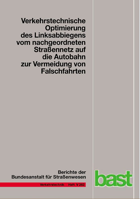 Verkehrstechnische Optimierung des Linksabbiegens vom nachgeordneten Straßennetz auf die Autobahn zur Vermeidung von Falschfahrten