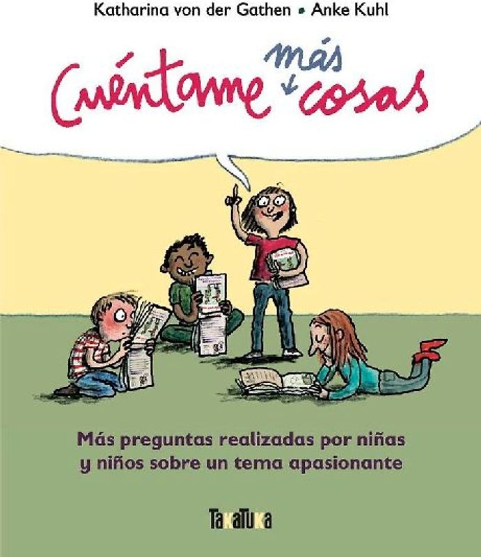 Cuéntame más cosas : más preguntas realizadas para niñas y niños sobre un tema apasionante