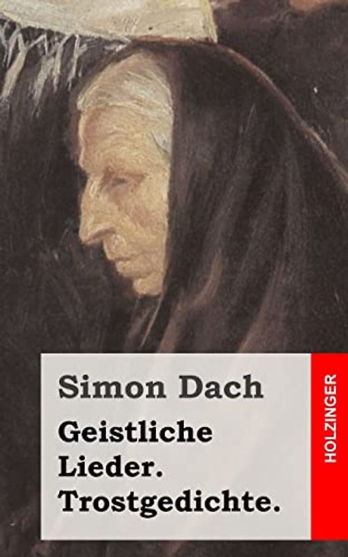 Geistliche Lieder. Trostgedichte.