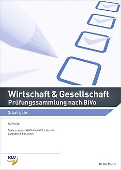 Wirtschaft und Gesellschaft (W&G) / Wirtschaft und Gesellschaft (W&G) Prüfungssammlung nach BiVo