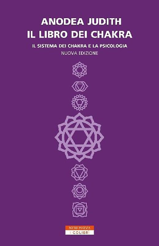 Il libro dei chakra. Il sistema dei chakra e la psicologia