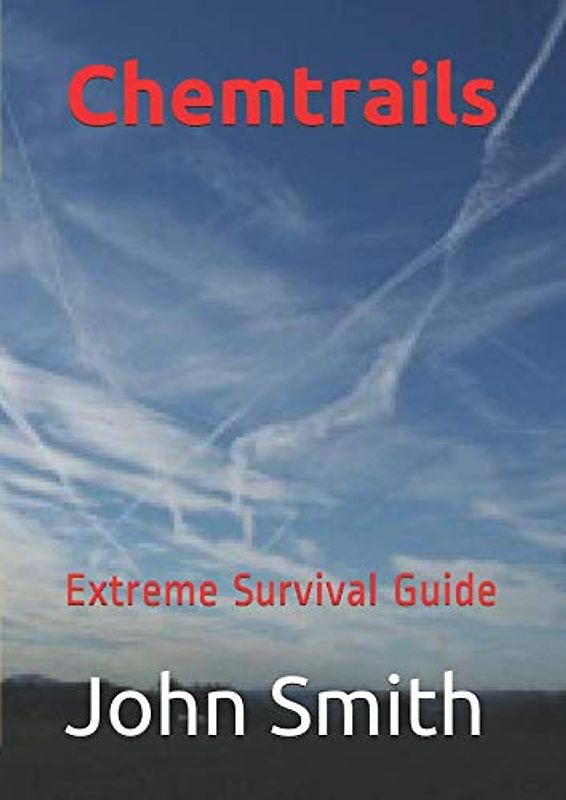 Chemtrails: Extreme Survival Guide