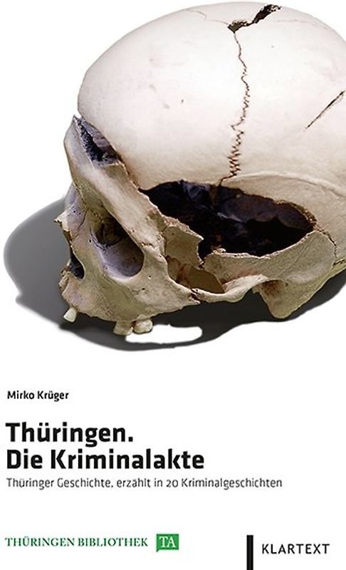 Thüringen. Die Kriminalakte