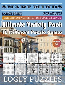 Smart Minds -Super Variety 10 Different Puzzle Games Book For Adults: Ultimate Variety Puzzles Large-Print Word Search, Word Maze .Word Spiral ... And Sudoku Easy , Medium And Hard volume 59