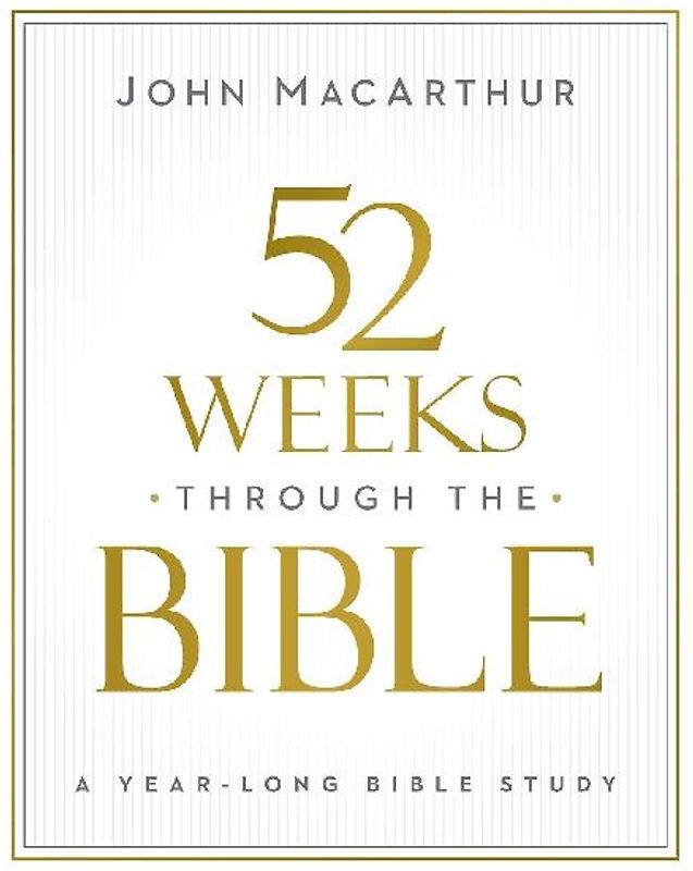 The 52 Weeks Through the Bible