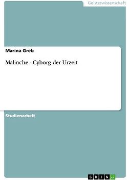 Malinche - Cyborg der Urzeit