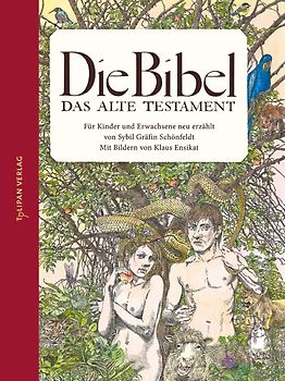Die Bibel - Das Alte Testament. Für Kinder und Erwachsene neu erzählt von Sybil Gräfin Schönfeldt  Mit Bildern von Klaus Ensikat