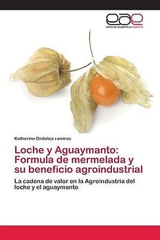 Loche y Aguaymanto: Formula de mermelada y su beneficio agroindustrial