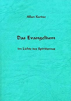 Das Evangelium im Lichte des Spiritismus