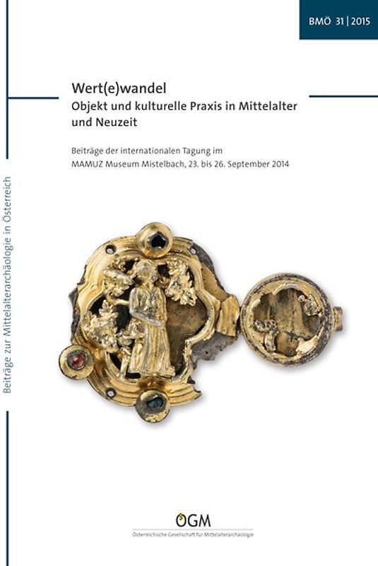 Wert(e)wandel - Objekt und kulturelle Praxis in Mittelalter und Neuzeit
