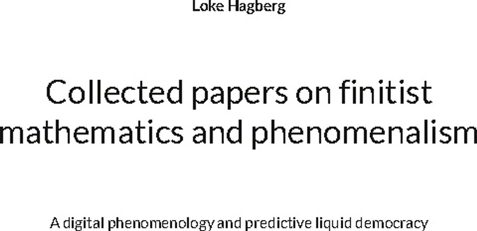 Collected papers on finitist mathematics and phenomenalism
