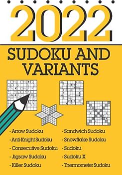 Sudoku and Variants 2022: 366 mixed sudoku including sandwich sudoku, arrow sudoku, thermo sudoku and many more!