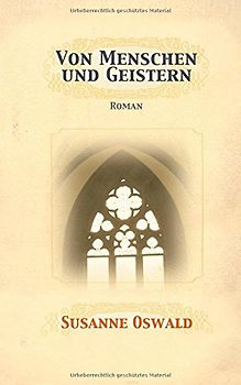 Von Menschen und Geistern: Roman - Oswald, Susanne
